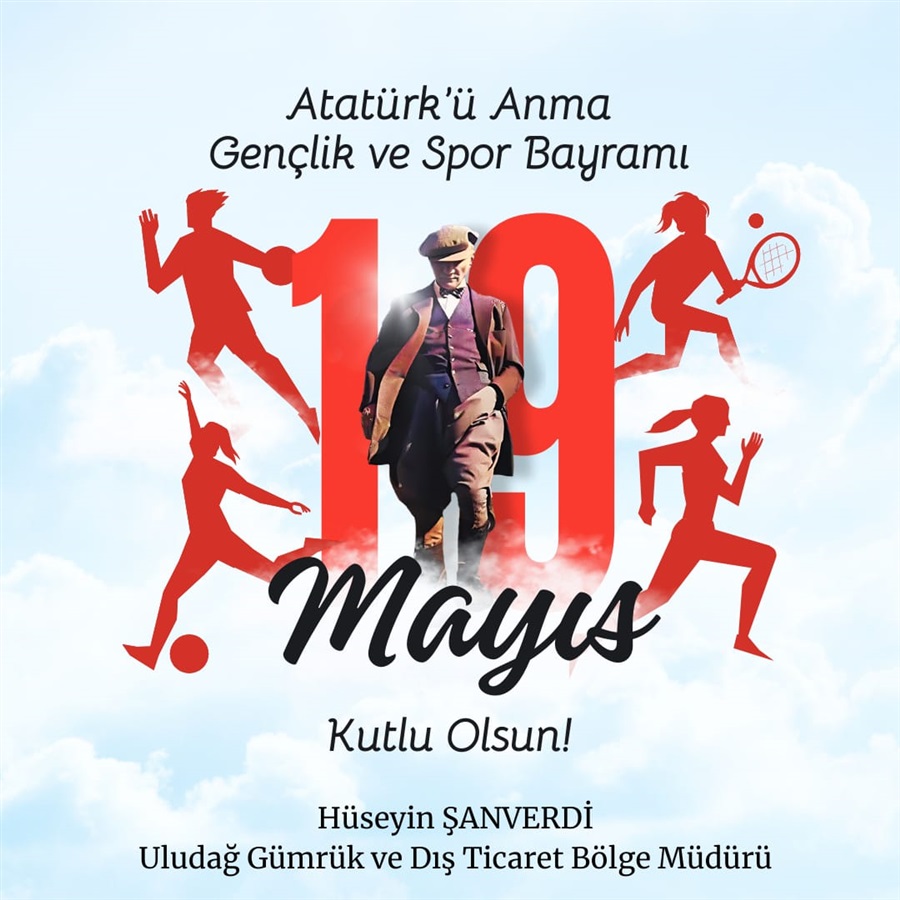 Bölge Müdürümüzün "19 Mayıs Atatürk'ü Anma, Gençlik ve Spor Bayramı" Mesajıı