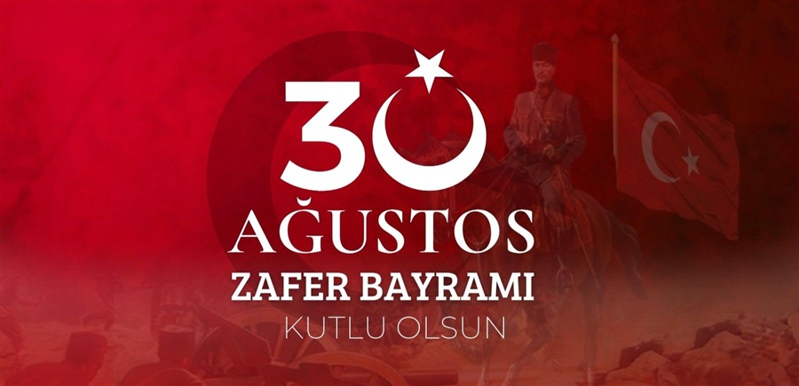 30 Ağustos Zafer Bayramı Kutlu Olsun